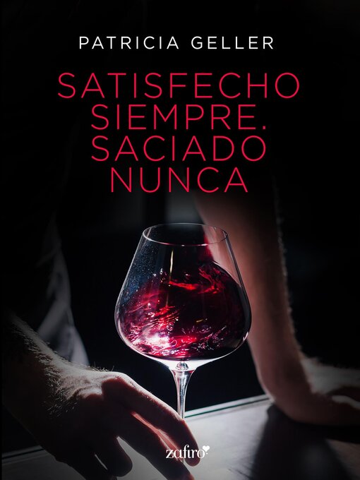 Detalles del título Satisfecho siempre. Saciado nunca de Patricia Geller - Lista de espera